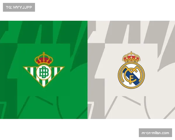 胡安米成贝蒂斯反击关键 6次助攻瞄准皇马边路空当